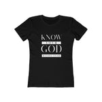 "Know your God" Women's The Boyfriend Tshirt