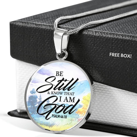 Circle Pendant Necklace (Christian Necklace - Be Still and Know that I Am God, Psalm 46:10)