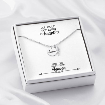 Mom Remembrance Necklace - I'll Hold You In My Heart