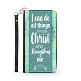 Wallet Phone Case (Iphone & Samsung) - I Can Do All Things Through Christ Who Strengthens Me (Philippians 4:13)