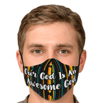 Fashion Face Mask (Our God Is An Awesome God) - 5 Layers