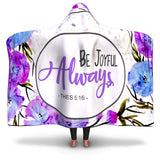 Christian Hooded Blanket - Be Joyful Always, Scripture and Quotes Blanket, Outdoor and Couch Blanket