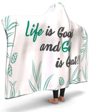 Christian Hooded Blanket - Life Is Good and God Is Great, Scripture and Quotes Outdoor Blanket