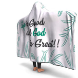 Christian Hooded Blanket - Life Is Good and God Is Great, Scripture and Quotes Outdoor Blanket