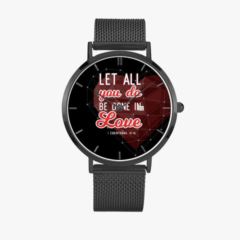 Scripture Unisex Wristwatches (Multi Sizes & Color w/ Calendar) - Let All You Do Be Done In Love Watch - Christian Watch