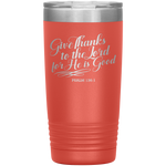 Give Thanks To The Lord 20oz Vacuum Tumbler - Christian Travel Mug - Scripture Tumbler Ideal Gift for Christian Friends & Church Members