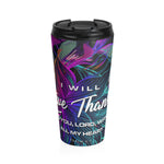 Christian Travel Mug 15 oz (Psalm 9:1, I Will Give Thanks To You Lord)