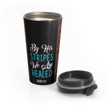 Christian Travel Mug 15 oz (Isaiah 53:5, By His Stripes We Are Healed)