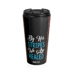 Christian Travel Mug 15 oz (Isaiah 53:5, By His Stripes We Are Healed)