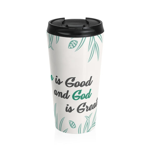 Christian Travel Mug 15 oz (God Is Good and God is Great)