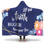 Christian Hooded Blanket - Let Your Faith Be Bigger Than Your Fear, Scripture and Quotes Outdoor Blanket