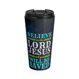 Christian Travel Mug 15 oz (Believe In Lord Jesus & You Will Be Saved)