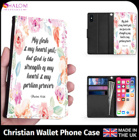 Wallet Phone Case (Samsung & Iphone) - God Is The Strength Of My Heart (Psalm 73:26)