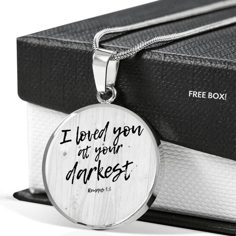 I Loved You @ Your Darkest Circle Necklace