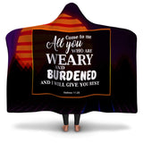 Christian Hooded Blanket - Come To Me All You Are Weary & Burdened and I Will Give You Rest (Matthew 11:28), Scripture and Quotes Blanket