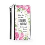 Wallet Phone Case (Samsung & Iphone) - Faith Hope Love - Scripture, Quotes, and Verse Phone Case