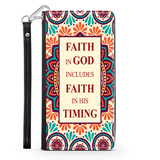 Wallet Phone Case (Samsung & Iphone) - Faith In God Includes Faith In His Timing
