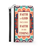Wallet Phone Case (Samsung & Iphone) - Faith In God Includes Faith In His Timing