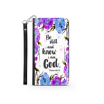 Wallet Phone Case (Samsung & Iphone) - Be Still and Know I Am God, Psalm 46:10