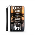 Wallet Phone Case (Samsung & Iphone) - Come To Me All You Who Labor and Are Heavily Burdened, Matthew 11:28
