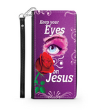 Wallet Phone Case (Samsung & Iphone) - Keep Your Eyes On Jesus