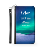 Scripture Wallet Phone Case - I Am With You Always (Matthew 28:20) - Samsung Phone Case - Iphone Phone Case - Christian Phone Case
