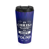 Christian Travel Mug 15 oz (In Christ Alone My Hope Is Found)