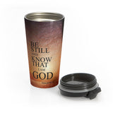 Christian Travel Mug 15 oz (Psalm 46:10,  Be Still and Know that I Am God)
