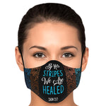 Fashion Face Mask (By His Stripes We Are Healed) - 5 Layers