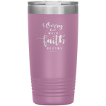 Worry Ends When Faith Begins 20oz Tumbler - Laser Etched Travel Mug Ideal for Christian Friends & Church Members
