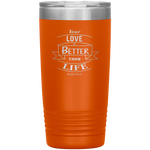Your Love Is Better Than Life 20oz Tumbler - Laser Etched Scripture Travel Mug Ideal Gift for Christian Friends & Church Members
