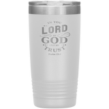 In You Lord My God I Put My Trust 20oz Tumbler - Christian Travel Mug - Scripture Tumbler Ideal Gift for Christian Friends & Church Members