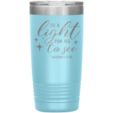 Christian Tumbler 20oz (Matthew 5:16, Be A light For All To See) - Scripture Travel Mug