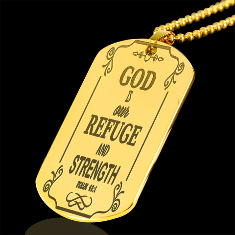 God Is Our Refuge & Strength - Gold Engraved Dog Tag / Military Chain