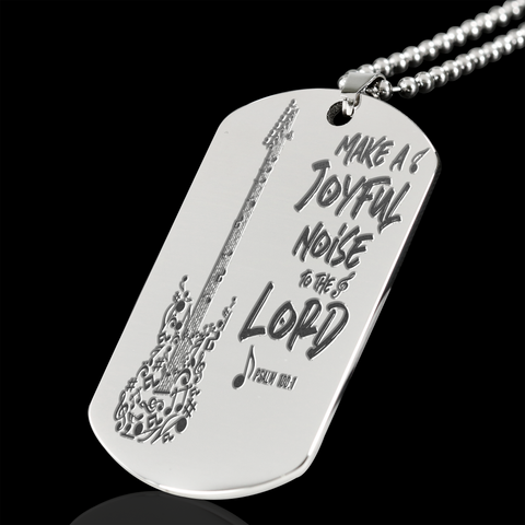 Make A Joyful Noise To The Lord Engraved Steel Dog Tag / Military Necklace