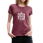 Christian Women’s Shirt (Faith Over Fear) - heather burgundy